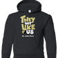 Youth - They Not Like Us Hoodies